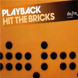 Playback  - Hit The Bricks album