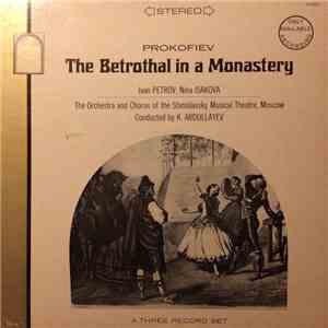 Prokofiev - Ivan Petrov, Nina Isakova, Moscow Stanislavsky And Nemirovich-Danchenko Musical Theatre Orchestra, K. Abdullayev - The Betrothal In A Monastery album