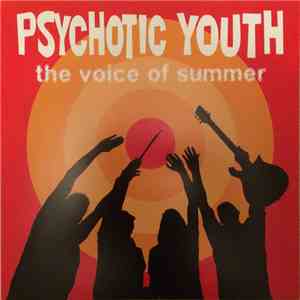 Psychotic Youth - The Voice Of Summer album