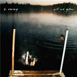 S. Carey  - All We Grow album