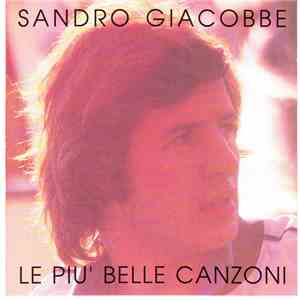 Sandro Giacobbe - Le Più Belle Canzoni Di Sandro Giacobbe album