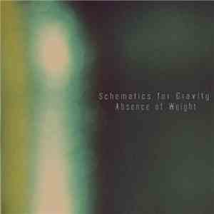Schematics For Gravity - Absence Of Weight album