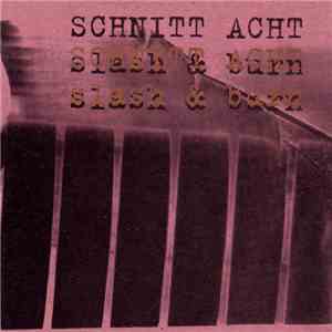 Schnitt Acht - Slash And Burn album