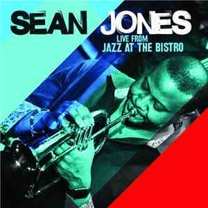 Sean Jones  - Live From Jazz At The Bistro album