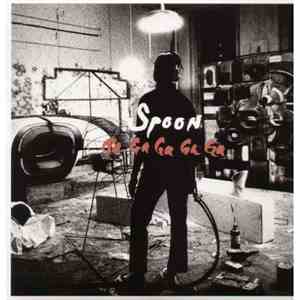Spoon - Ga Ga Ga Ga Ga album