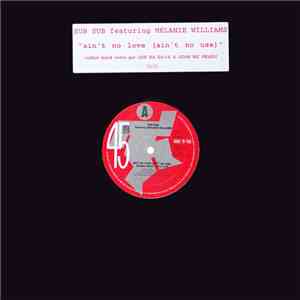 Sub Sub Featuring Melanie Williams - Ain't No Love (Ain't No Use) album