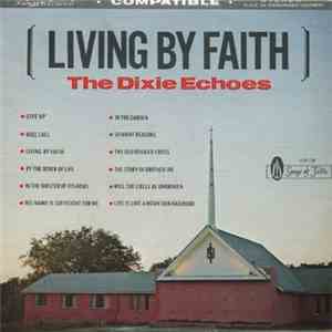 The Dixie Echoes - Living By Faith album