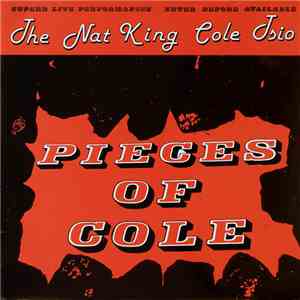 The Nat King Cole Trio - Pieces Of Cole album