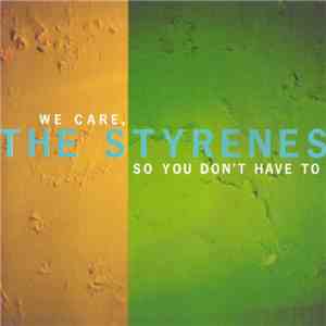 The Styrenes - We Care, So You Don't Have To album
