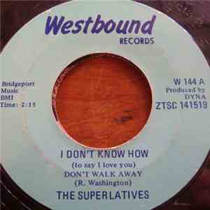 The Superlatives  - I Don't Know How (To Say I Love You) Don't Walk Away / Lonely In A Crowd album
