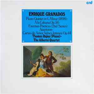 Thomas Rajna, The Alberni Quartet - Granados: Piano Quintet, Piano Works album