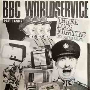 Three Dogs Fighting (No Bones Left) - BBC Worldservice album