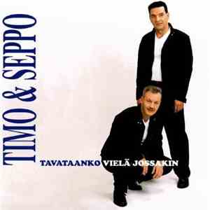 Timo & Seppo - Tavataanko Vielä Jossakin album
