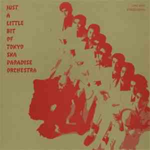 Tokyo Ska Paradise Orchestra - Just A Little Bit Of Tokyo Ska Paradise Orchestra (Special Limited Vinyl Edition) album