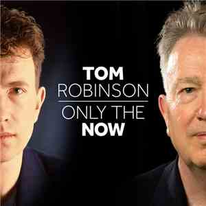 Tom Robinson - Only The Now album
