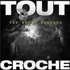 Tout Croche - The Whole Shabang album