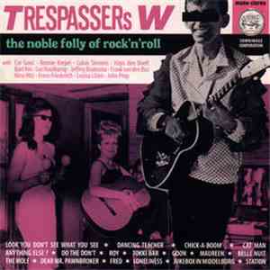 Trespassers W - The Noble Folly Of Rock'n'Roll album