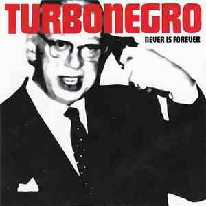 Turbonegro - Never Is Forever album