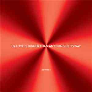 U2 - Love Is Bigger Than Anything In Its Way (Remixes) album
