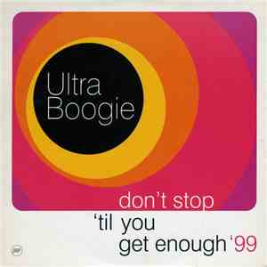 Ultra Boogie  - Don't Stop 'Til You Get Enough '99 album