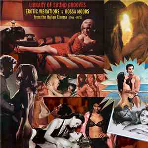Various - Library Of Sound Grooves: Erotic Vibrations & Bossa Moods From The Italian Cinema (1966-1973) album