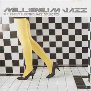 Various - Millenium Jazz - The Finest Electro Jazz Selection album