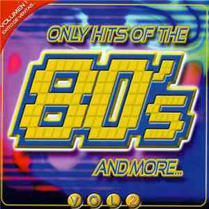 Various - Only Hits Of The 80's And More... - Vol. 2 album