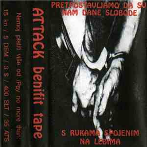 Various - Pretpostavljamo Da Su Nam Dane Slobode... S Rukama Spojenim Na Leđima • Attack Benefit Tape album