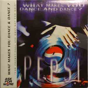 Various - What Makes You Dance & Dance? (Pepsi - Ask For More) album