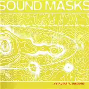 Vytautas V. Jurgutis - Sound Masks / Garso Kaukės album