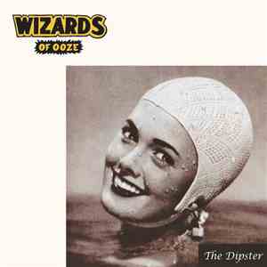 Wizards Of Ooze - The Dipster album