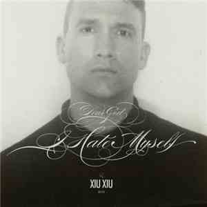 Xiu Xiu - Dear God, I Hate Myself album