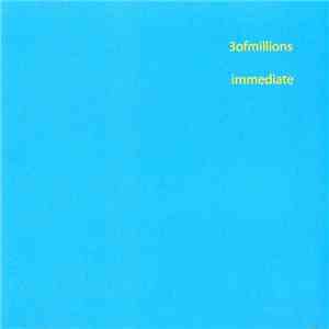 3ofmillions - Immediate album