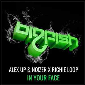 Alex Up & NO!ZER X Richie Loop - In Your Face album