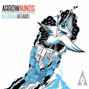 Arrow Minds - Alcatraz Affairs album