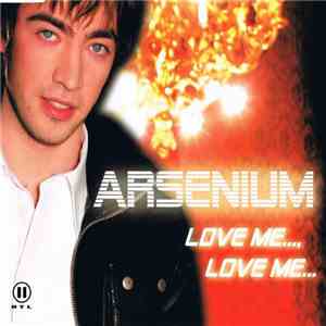 Arsenium - Love Me..., Love Me .... album