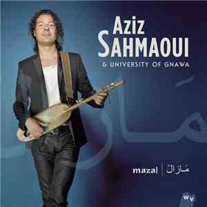 Aziz Sahmaoui & University Of Gnawa - Mazal album