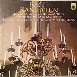 Bach, Deutsche Bachsolisten, Helmut Winschermann - Kantaten - Wer Mich Liebet, Der Wird Mein Wort Halten, BWV 74; Herz Und Mund Und Tat Und Leben, BWV 147 album