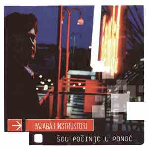 Bajaga I Instruktori - Šou Počinje U Ponoć album