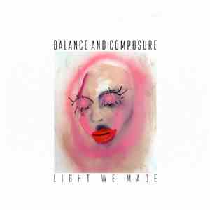 Balance And Composure - Light We Made album