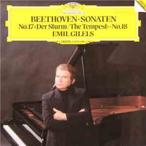 Beethoven, Emil Gilels - Sonaten No. 17 »Der Sturm/The Tempest« • No. 18 album
