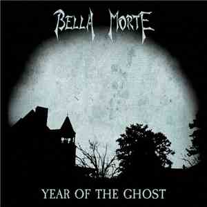 Bella Morte - Year Of The Ghost album