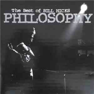 Bill Hicks - Philosophy - The Best Of Bill Hicks album