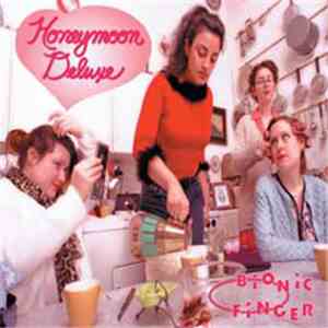 Bionic Finger - Honeymoon Deluxe album