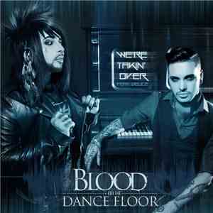 Blood On The Dance Floor - We're Takin' Over! album