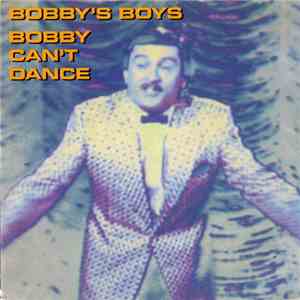Bobby's Boys - Bobby Can't Dance album