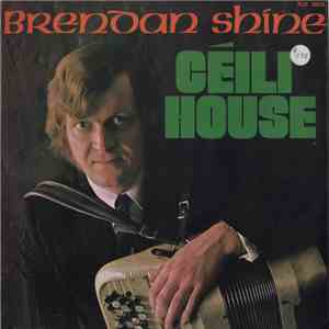Brendan Shine - Céili House album