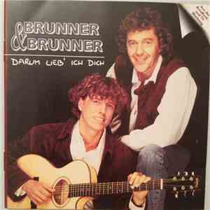Brunner & Brunner - Darum Lieb' Ich Dich album