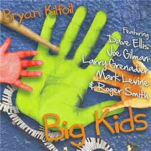 Bryan Kilfoil - Big Kids album