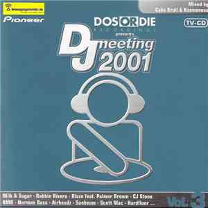 Caba Kroll & Kosmonova - Dos Or Die Presents DJ Meeting 2001 Vol. 3 album